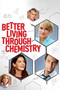 სიყვარული, სექსი და ქიმია / Better Living Through Chemistry